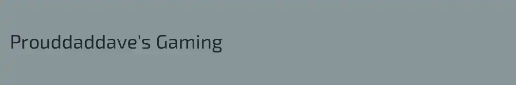 Prouddaddave's Gaming